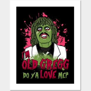 Old Gregg - I'm Old Gregg Do ya Love me? Quote Posters and Art